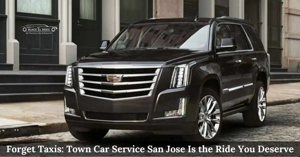 Town Car Service San Jose